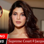 Jacqueline Fernandez Supreme Court Sukesh Chandrashekhar Case Latest News