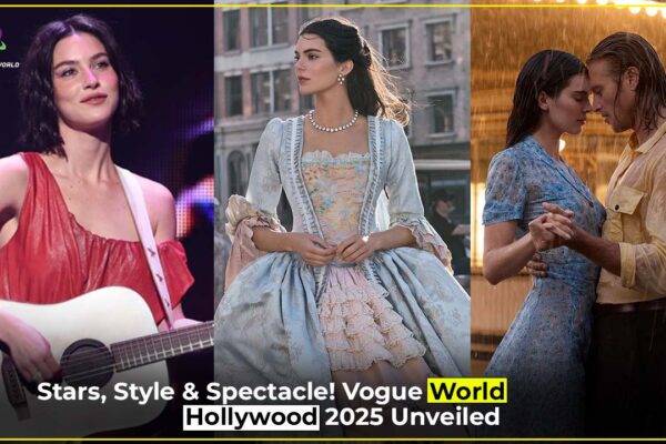 Vogue World: Hollywood 2025 performers revealed at Paramount Pictures, featuring top celebrities, models, and designers on the red carpet.