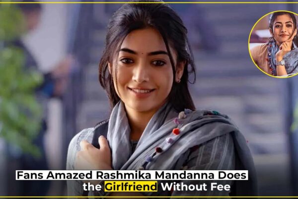 Rashmika Mandanna surprises fans by revealing she did not charge any payment for her upcoming movie The Girlfriend.